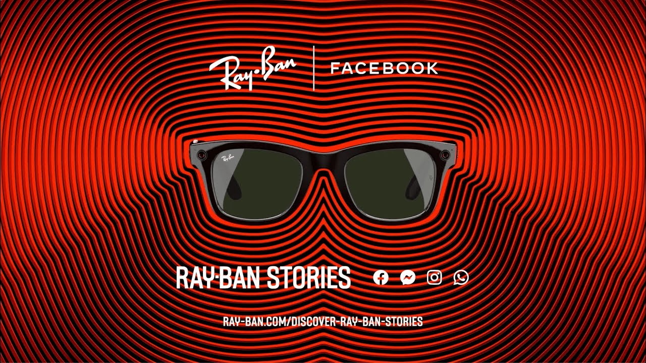 Introducing Ray-Ban Stories – the new way to capture, share and listen