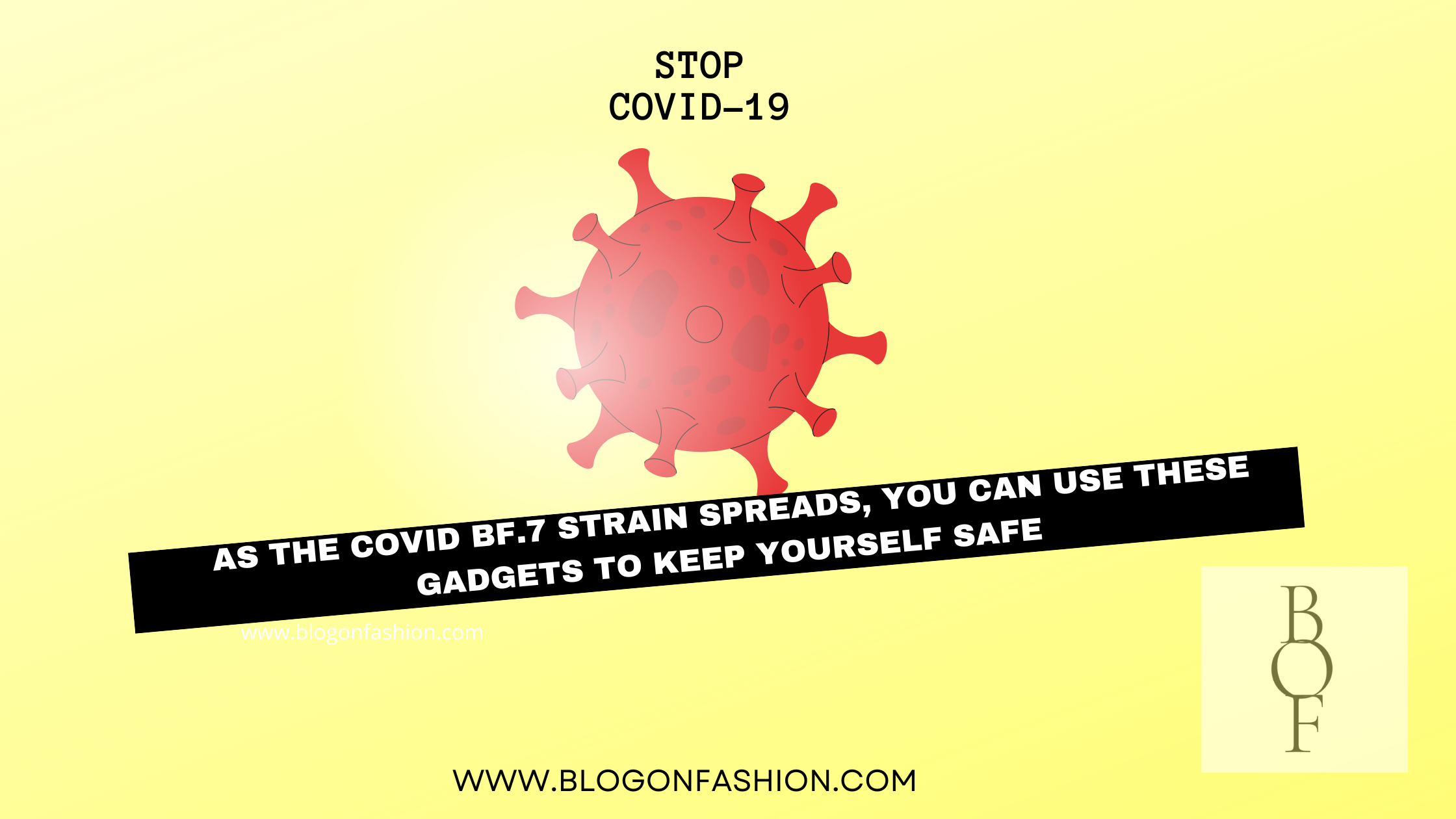 As the COVID Bf.7 strain spreads, you can use these gadgets to keep yourself safe