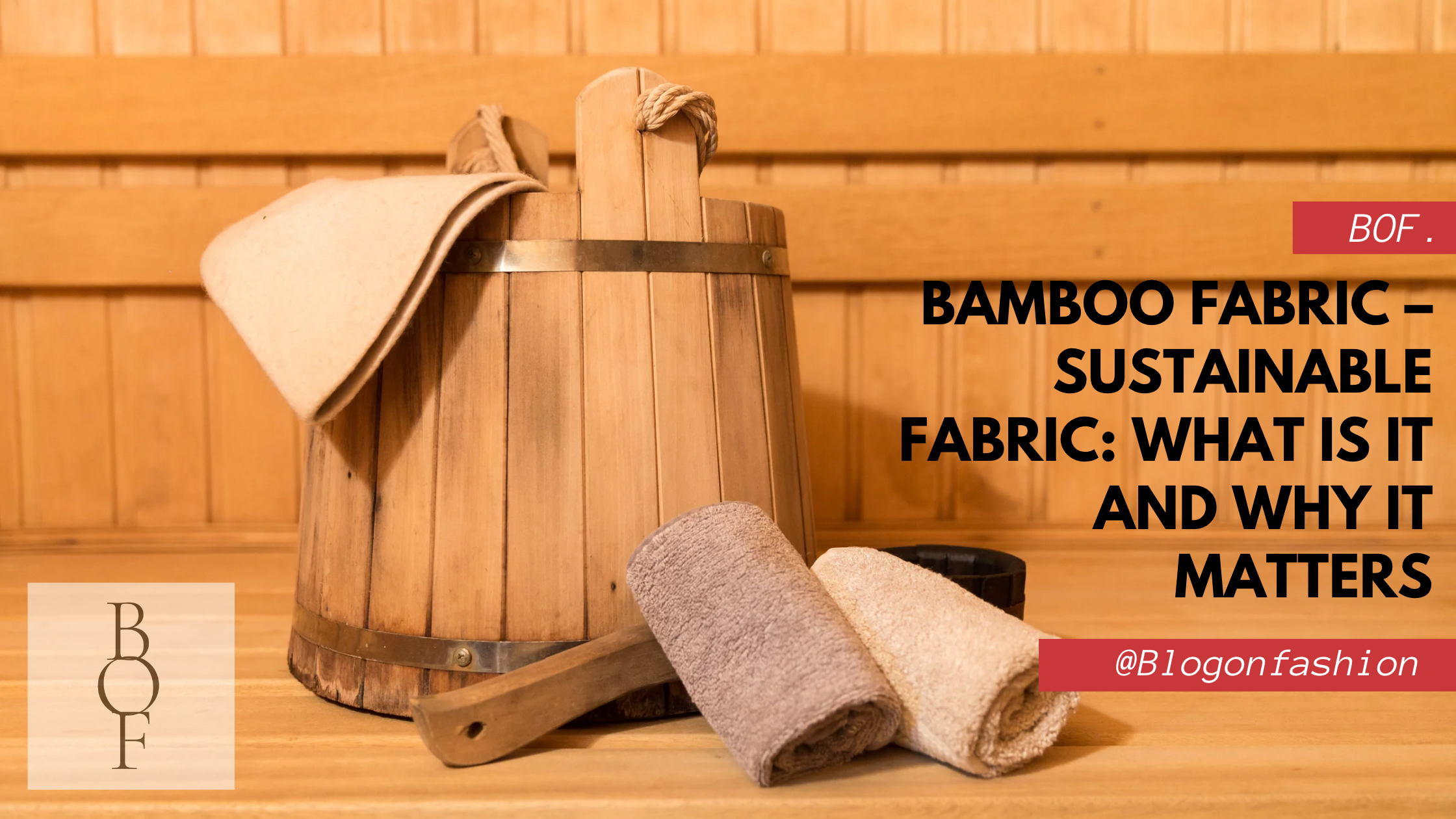 Bamboo Fabric – Sustainable Fabric: What Is It and Why It Matters