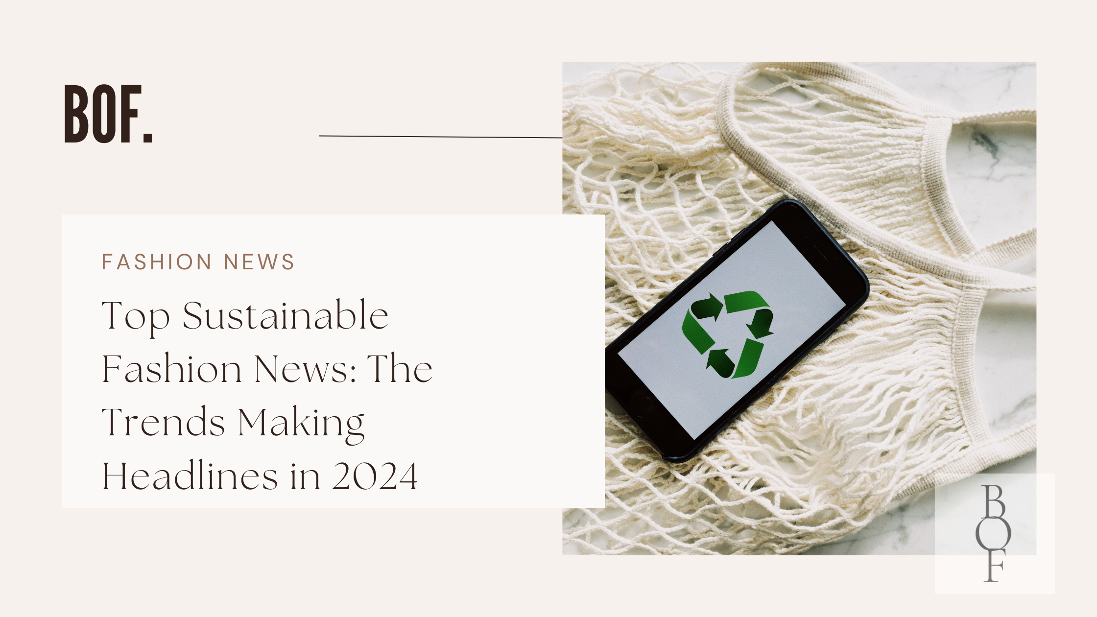 Top Sustainable Fashion News: The Trends Making Headlines in 2024